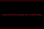 L'animation française, cet autre cinéma 1