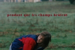 Pendant que les champs brûlent 1
